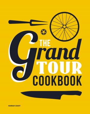Cover of the book The Grand Tour Cookbook by Michelle DeBerge