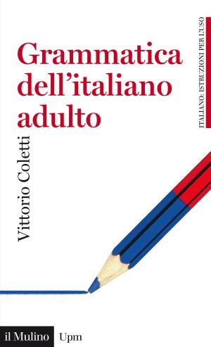 Cover of the book Grammatica dell'italiano adulto by Antonio, Massarutto