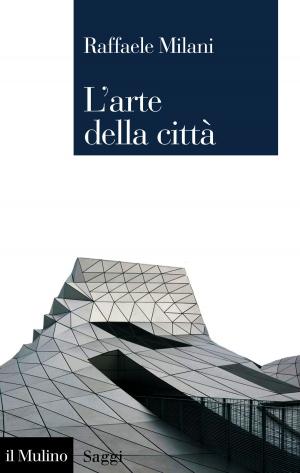 Cover of the book L'arte della città by Eva, Cantarella, Paolo, Ricca