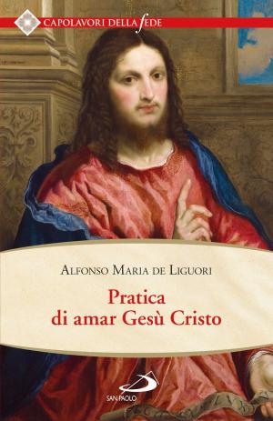 Cover of Pratica di amar Gesù Cristo. Tratta dalle parole di S. Paolo “Caritas patiens est, benigna est…” Epist. I Cor cap. XIII