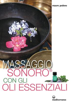 Cover of the book Massaggio sonoro con gli oli essenziali by Georges Aurach, Albert Poisson