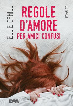 Cover of the book Regole d'amore per amici confusi by Andrew Lane
