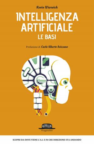Cover of the book Intelligenza Artificiale - Le basi by Riccardo Salvato, Stefano Fogliani, Alessandro Cetrone, Andrea Piero Merlo