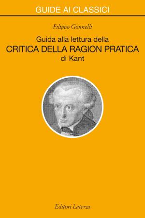 Cover of the book Guida alla lettura della «Critica della ragion pratica» di Kant by Claudio Pavone