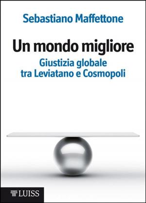 Cover of the book Un mondo migliore by Antonio Golini con Marco Valerio Lo Prete