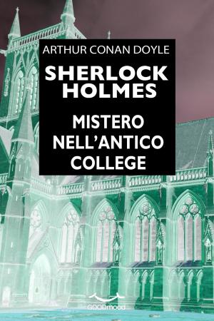 Cover of the book Sherlock Holmes - Mistero nell’antico college by Claudio Belotti