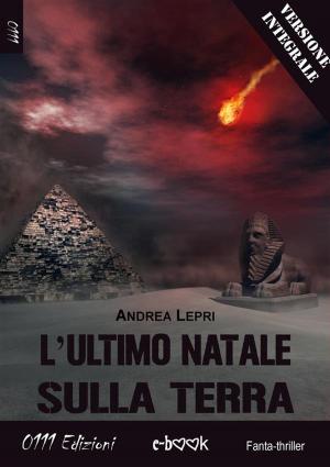 Cover of the book L'ultimo Natale sulla Terra - versione integrale by Roberta Trischitta