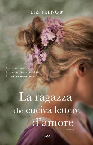 Book cover of La ragazza che cuciva lettere d'amore