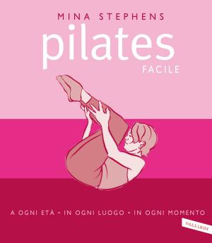 Cover of the book Pilates facile by Valeria Simili, Margherita Simili