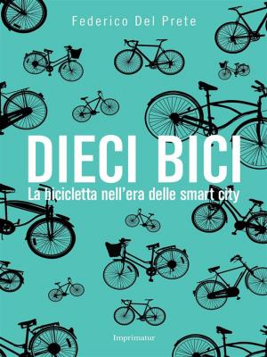 Cover of the book Dieci bici by Leo Turrini