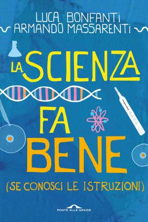 Cover of the book La scienza fa bene by Philippe Claudel