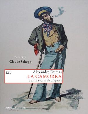 Cover of the book La camorra e altre storie di briganti by Antonio Gramsci