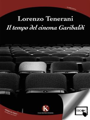 Cover of the book Il tempo del cinema Garibaldi by Vincis Gabriele