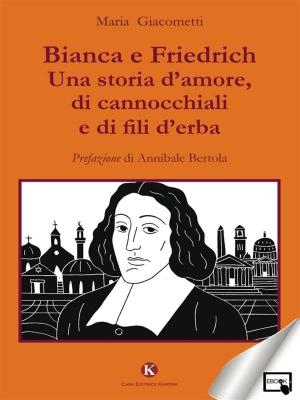 Cover of the book Bianca e Friedrich by Francesco Romano Marco