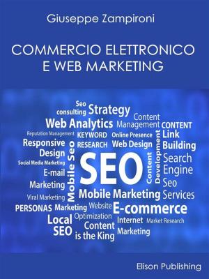 Cover of the book Commercio elettronico e Web-marketing by Rodolfo Zanchetta