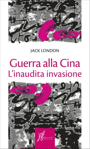 Cover of Guerra alla Cina by Jack London, O barra O
