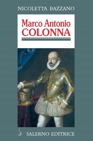 Cover of the book Marco Antonio Colonna by Renata De Lorenzo, Alessandro Barbero