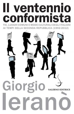 Cover of the book Il ventennio conformista by Giancarlo Alfano, Claudio Gigante, Emilio Russo