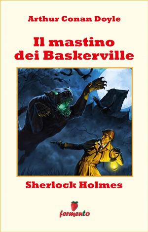 Cover of the book Sherlock Holmes: Il mastino dei Baskerville by Silvio Pellico