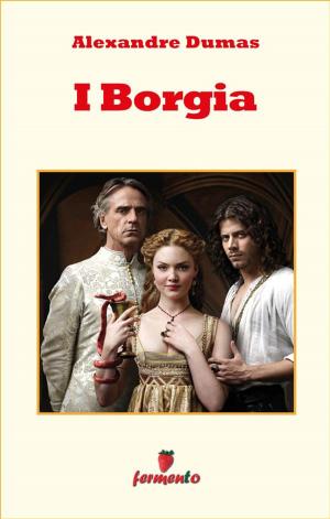 Cover of the book I Borgia by Silvio Pellico