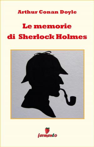 Cover of the book Le memorie di Sherlock Holmes by Giuseppe Cesare Abba