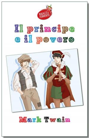 Cover of the book Il principe e il povero - testo completo by Giovanni Verga