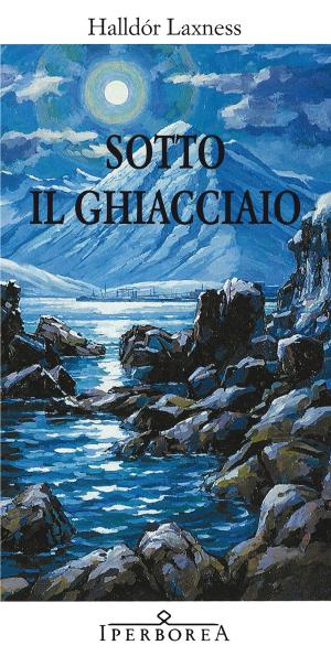 Cover of the book Sotto il ghiacciaio by Tove Jansson
