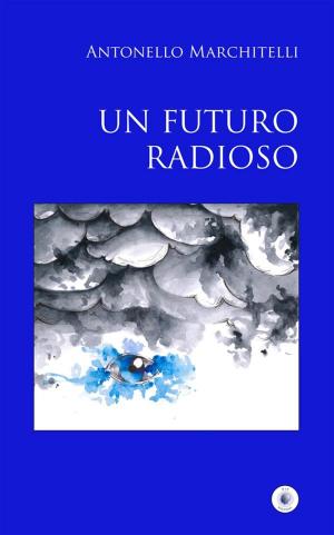Cover of the book Un futuro radioso by Joshua Robertson