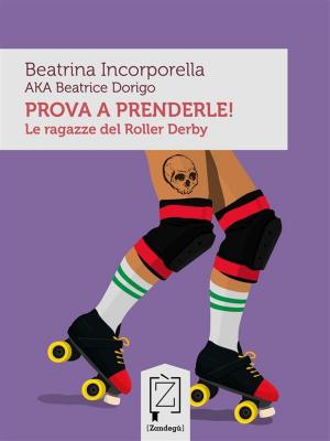 Cover of the book Prova a prenderle! by Simone Torino