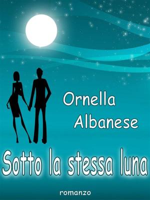 Cover of the book Sotto la stessa luna by Gianni Perticaroli