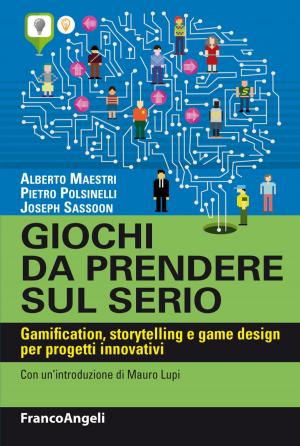 Book cover of Giochi da prendere sul serio. Gamification, storytelling e game design per progetti innovativi