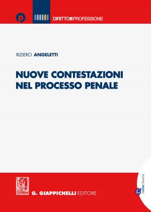 Cover of the book Nuove contestazioni nel processo penale by Michele Leonardi, Maria Gaspari