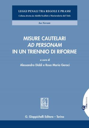 Cover of the book Misure cautelari 'ad personam' in un triennio di riforme by Marco Ricolfi