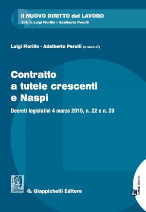 Cover of the book Contratto a tutele crescenti e Naspi by Antonio Vallebona