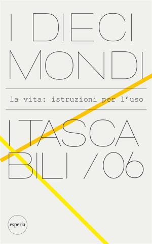 Cover of the book I dieci mondi by Aurelio Peccei, Daisaku Ikeda