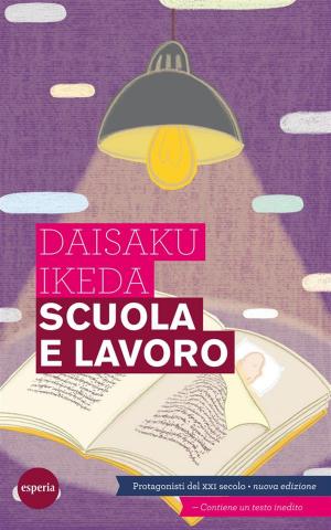 Cover of the book Scuola e lavoro by Daisaku Ikeda