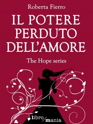 Cover of the book Il potere perduto dell'amore by Giuseppe Rosa