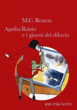 Cover of the book Agatha Raisin e i giorni del diluvio by Angela Thirkell