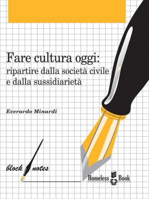 Cover of the book Fare cultura oggi by Fabrizio Antolini, Everardo Minardi