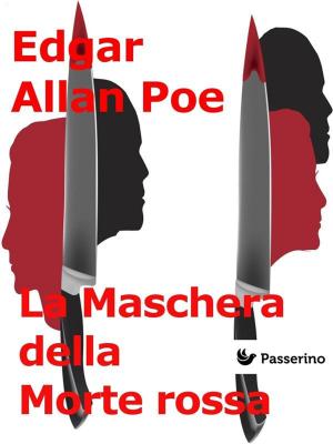 Cover of the book La maschera della Morte rossa by Passerino Editore