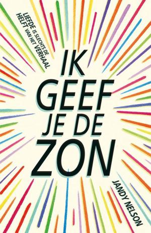 Cover of the book Ik geef je de zon by Tahereh Mafi