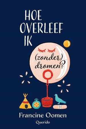 Cover of the book Hoe overleef ik (zonder) dromen? by Emily Kocken