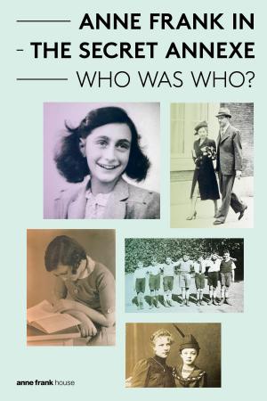 Cover of Anne Frank in the Secret Annexe - Who was Who?