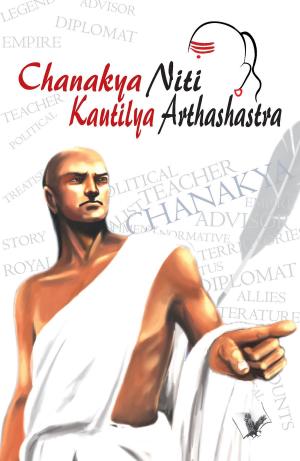 Cover of the book Chanakya Nithi Kautilaya Arthashastra by S.K PRASOON, TANUSHREE  PODDAR