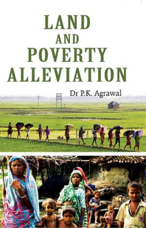 Cover of the book Land and Poverty Alleviation by Mohit Priyadarshi