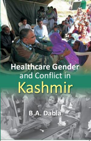 Cover of the book Healthcare Gender and Conflict in Kashmir by S. C. Acharya, A. K. Mohanty