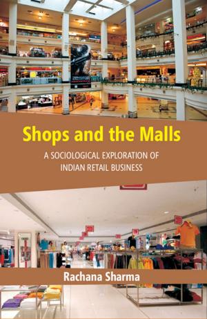 Cover of the book Shops and The Malls by Vijay P. Sharma, Pradip K. Bhowmick, Palas C. Coomar