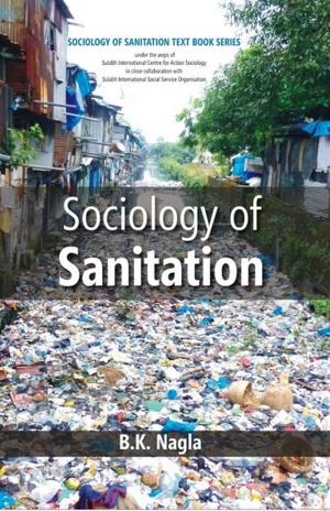Cover of the book Sociology of Sanitation by Atanu Sengupta, Krishanu Nath