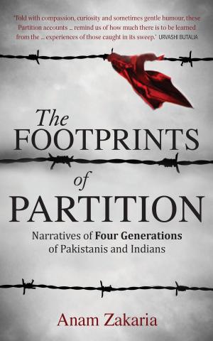 Cover of the book The Footprints of Partition: Narratives of Four Generations of Pakistanis and Indians by Hunter Kennedy