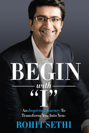 Cover of the book Begin with "I" by Maj Gen A K Shori